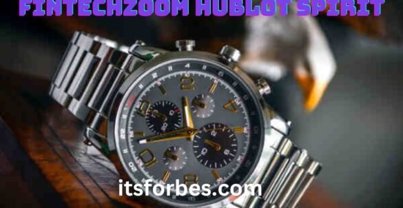 fintechzoom hublot spirit