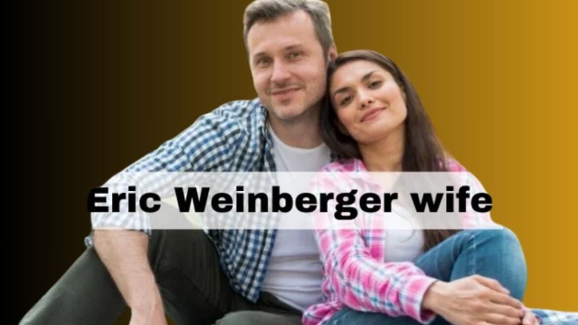 eric weinberger wife